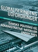Globaliseringens udfordringer - politiske og administrative modeller under pres