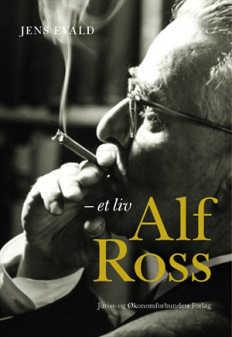 Alf Ross – et liv - stræben mod storhed og konsekvenserne